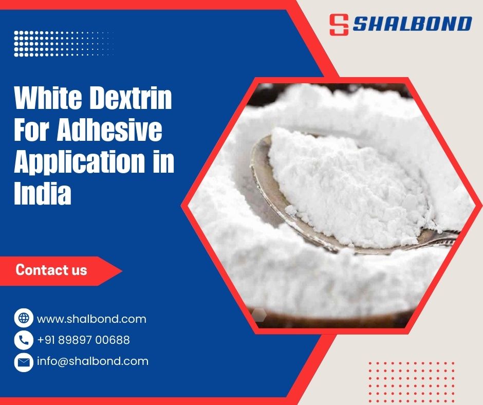 White Dextrin For Adhesive Application in India